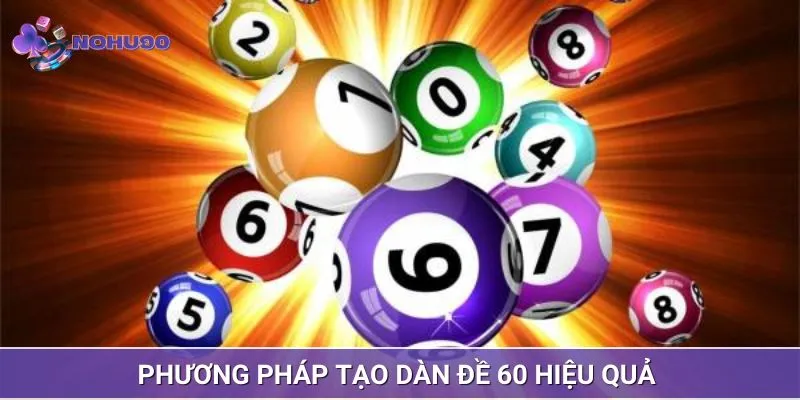 Phương pháp bắt dàn 60 số đề bất bại bạn có thể áp dụng 